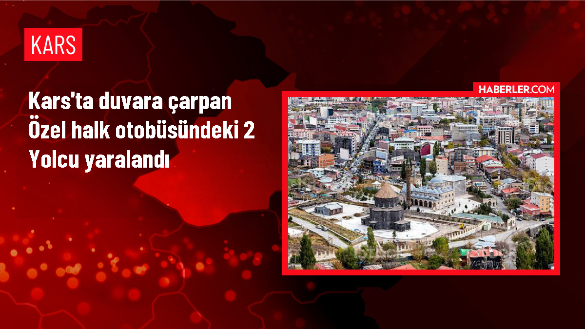 Kars'ta Özel Halk Otobüsü Kaza Yaptı: 2 Yaralı