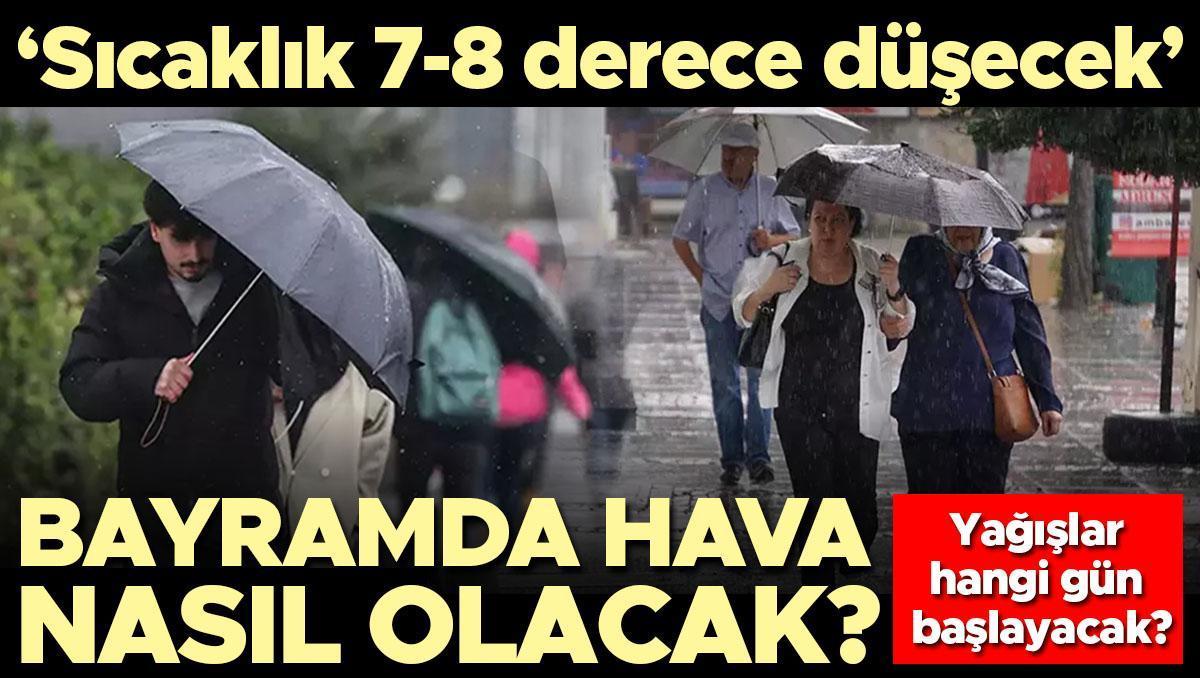 Kurban Bayramı'nda hava nasıl olacak? Yağışlar hangi gün başlayacak? 'Sıcaklık 7-8 derece düşecek'