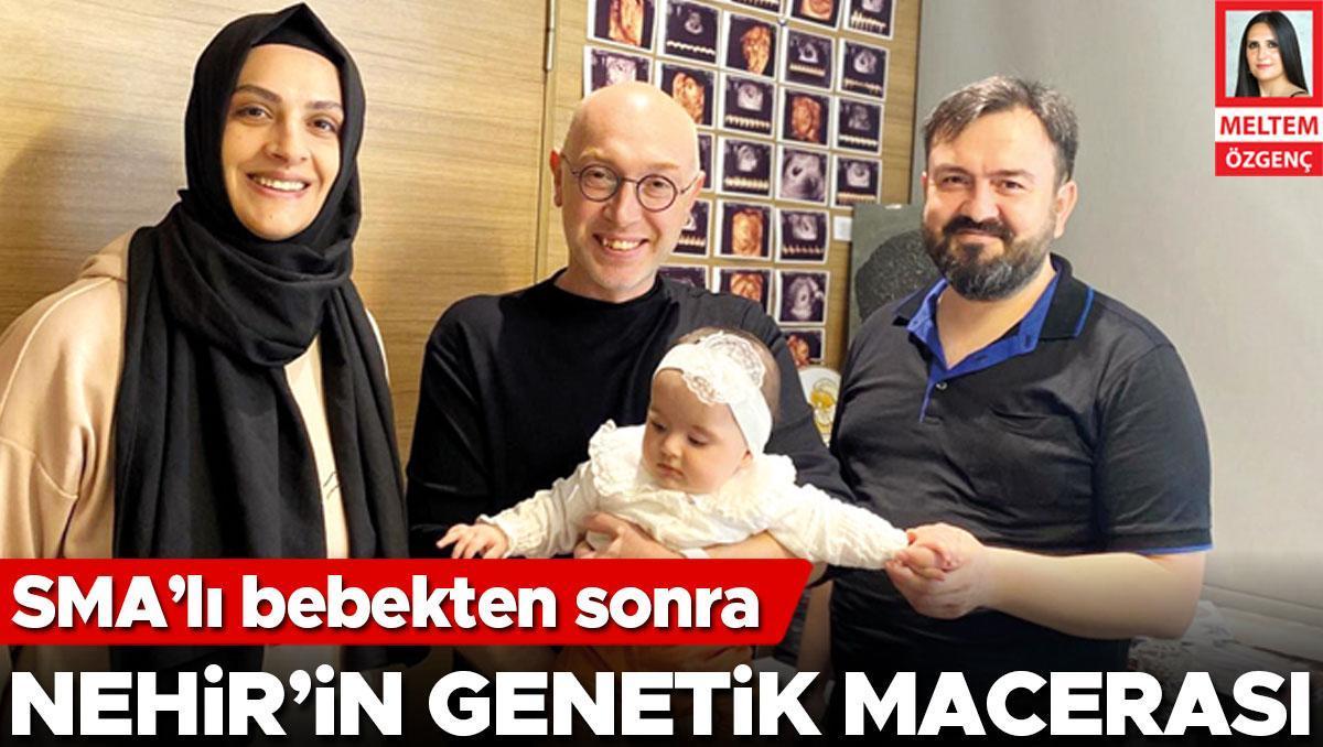 SMA’lı bebekten sonra Nehir’in genetik macerası