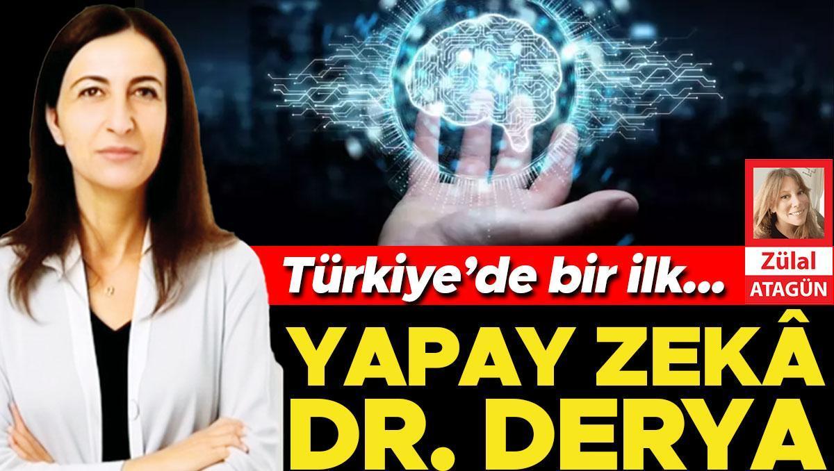 Türkiye’de bir ilk... Yapay zekâ Dr. Derya