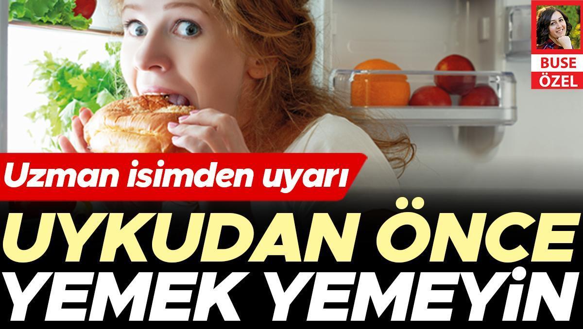 Uykudan önce yemek yemeyin