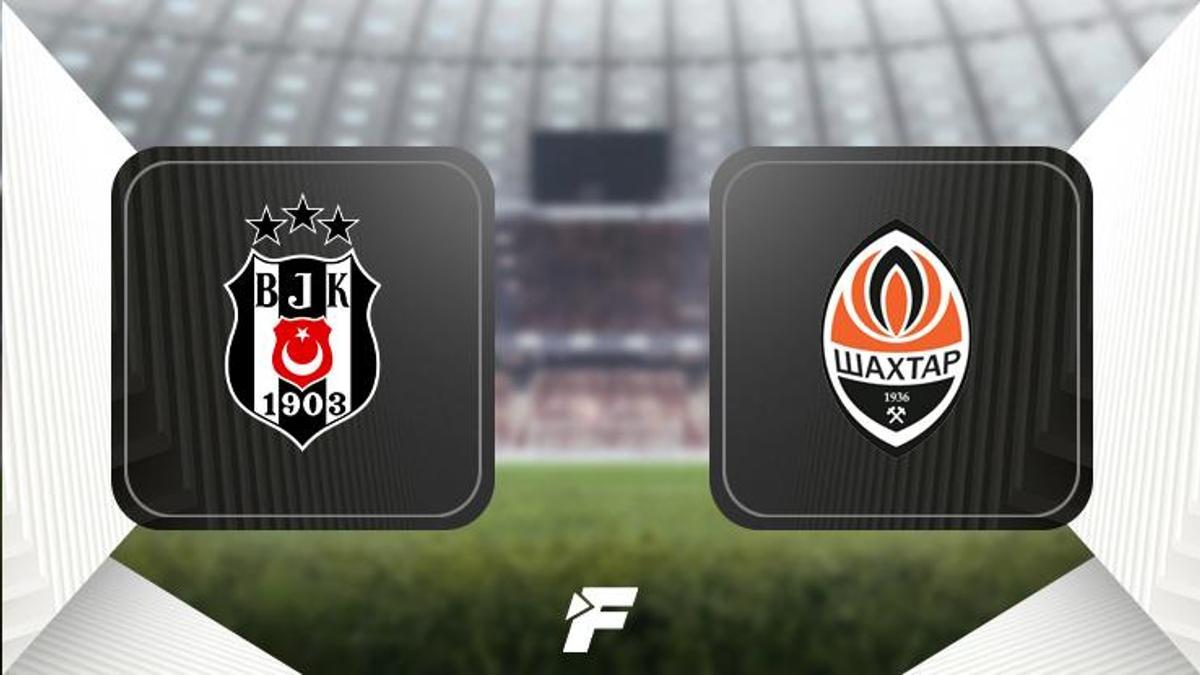 Beşiktaş-Shakhtar Donetsk maçı ne zaman saat kaçta hangi kanalda?