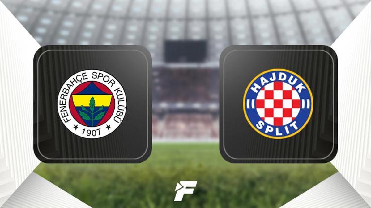 Fenerbahçe-Hajduk Split maçı ne zaman, saat kaçta, hangi kanalda canlı yayınlanacak?