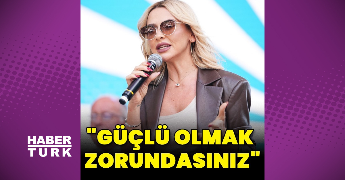 Hadise: Güçlü olmak zorundasınız