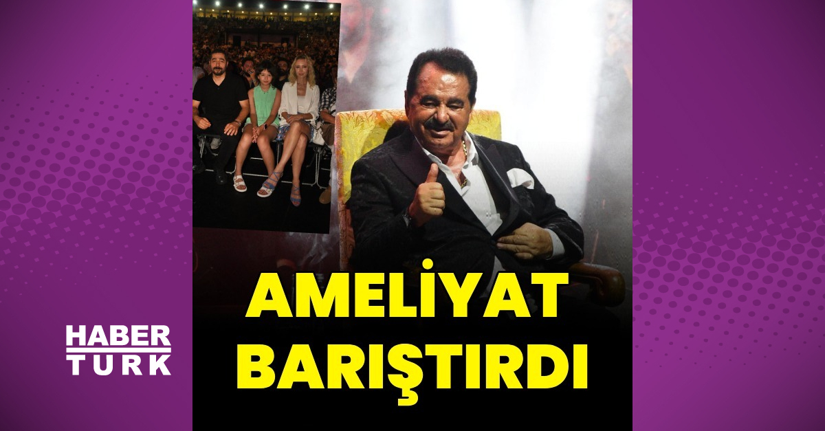 İbrahim Tatlıses ile oğlu barıştı - Magazin haberleri