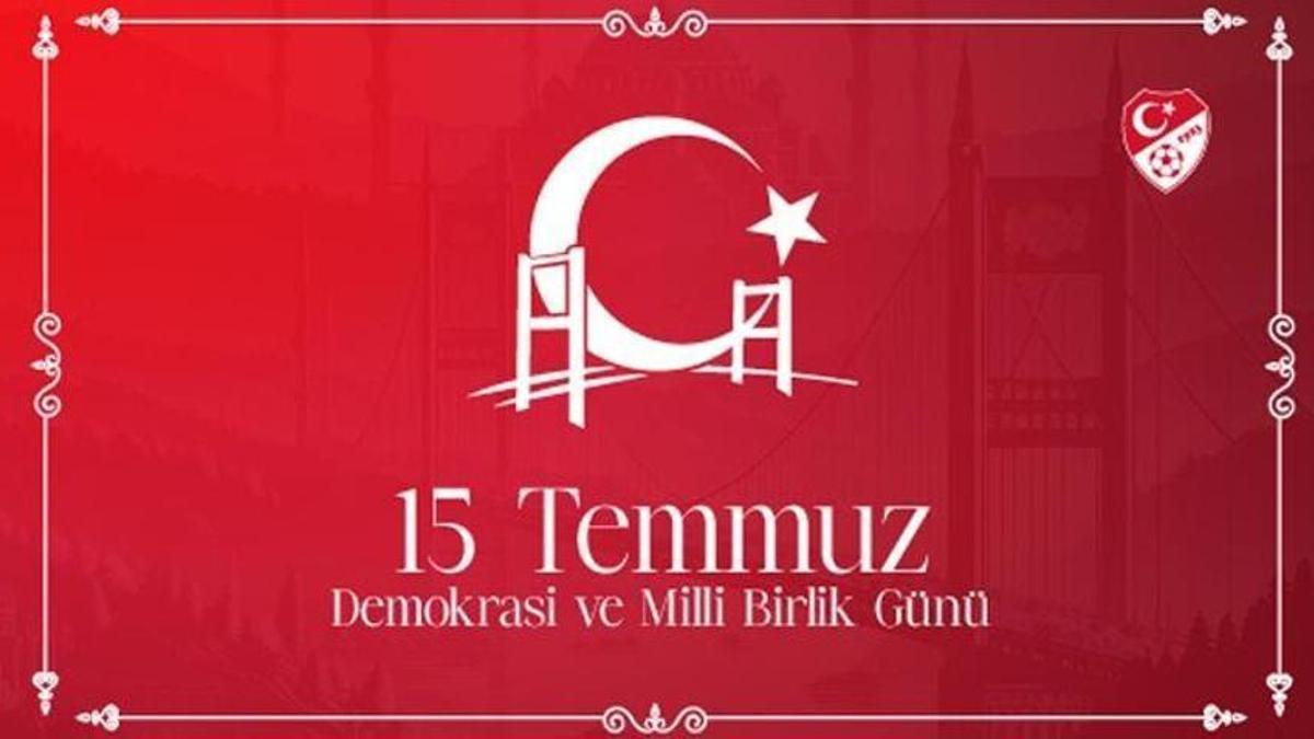 Spor camiasından 15 Temmuz Demokrasi ve Milli Birlik Günü mesajları