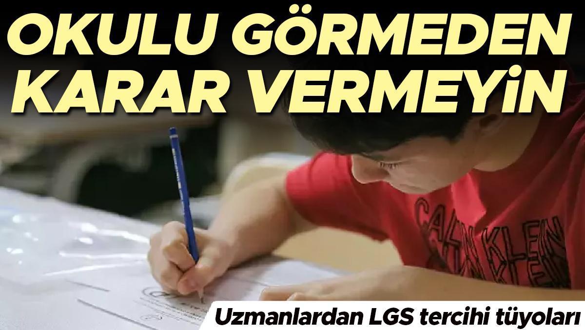 Uzmanlardan LGS tercihi tüyoları: Okulu görmeden karar vermeyin