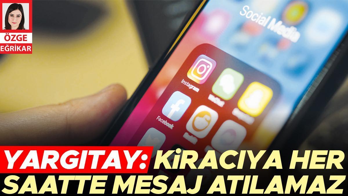 Yargıtay: Kiracıya her saatte mesaj atılamaz