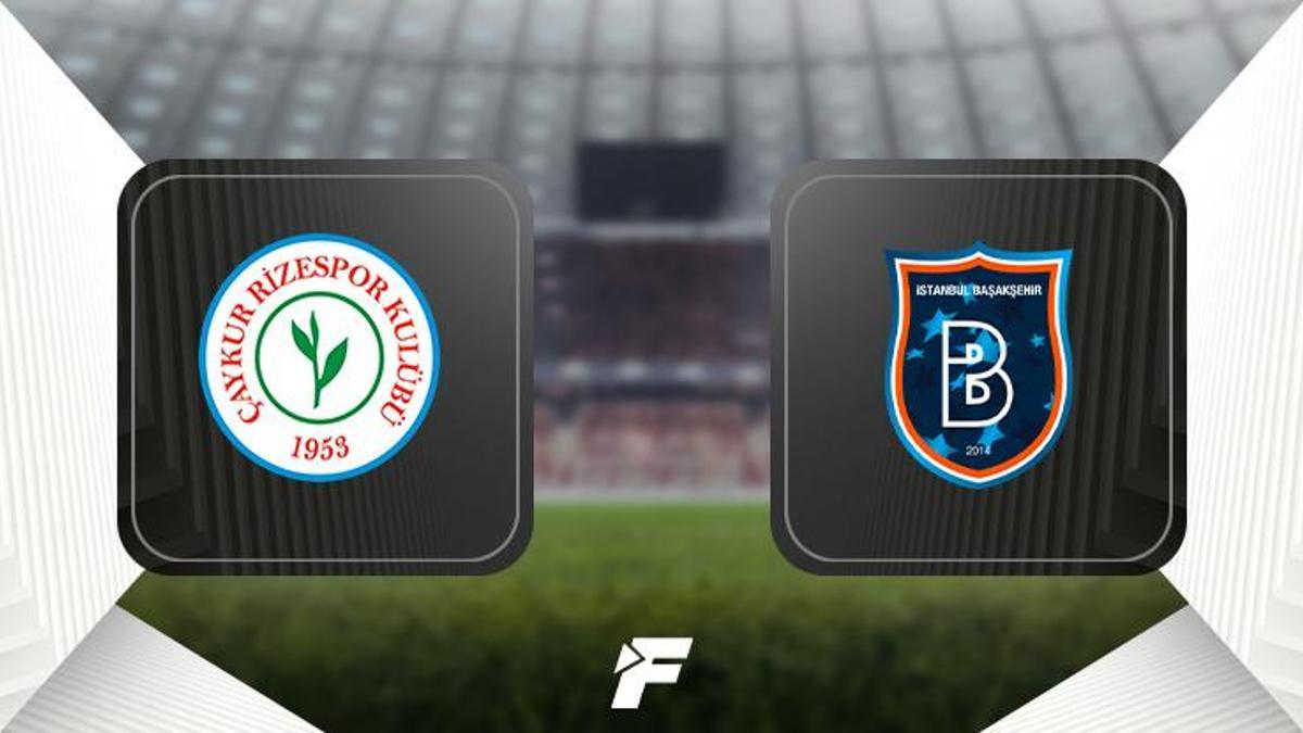 Çaykur Rizespor - Başakşehir maçı saat kaçta hangi kanalda?