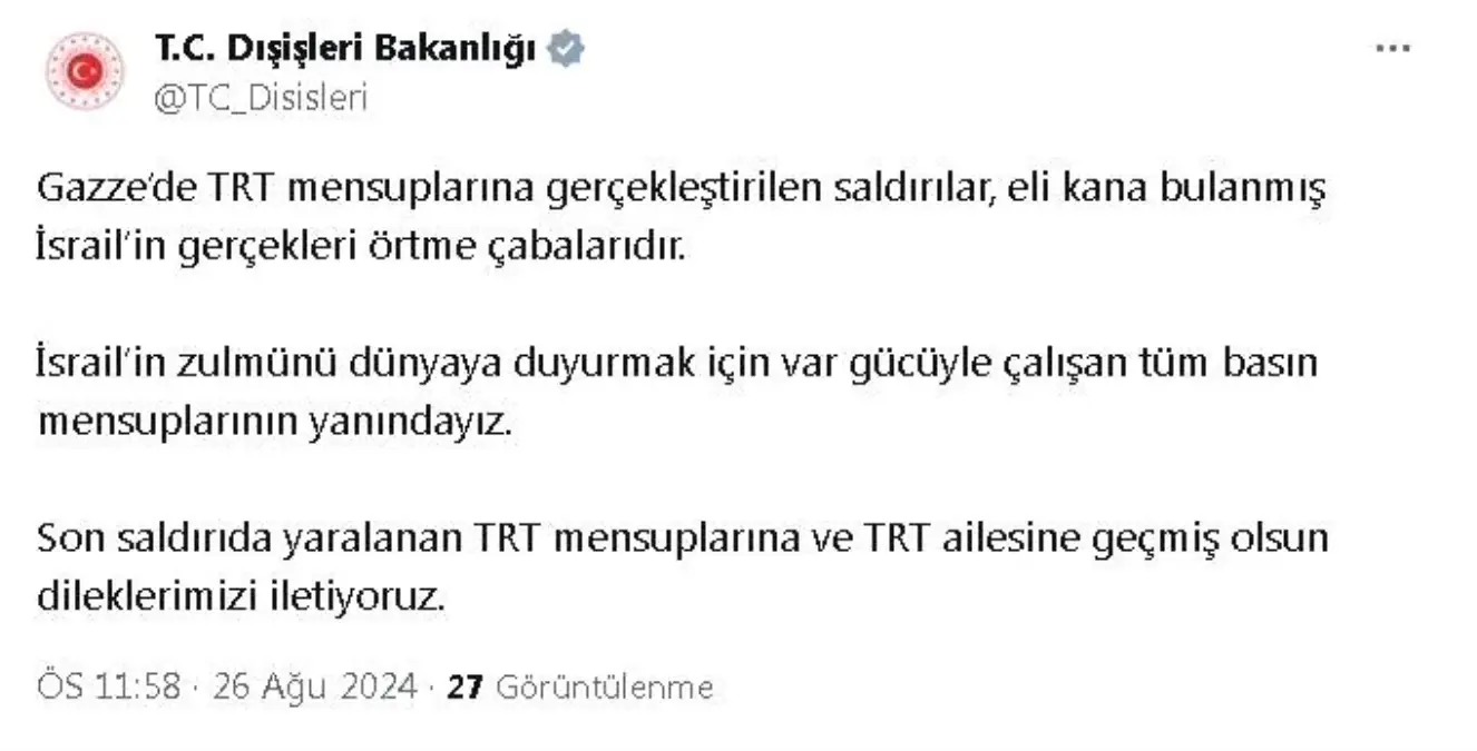 Dışişleri Bakanlığı İsrail'in Gazze'deki TRT mensuplarına yönelik saldırısını kınadı