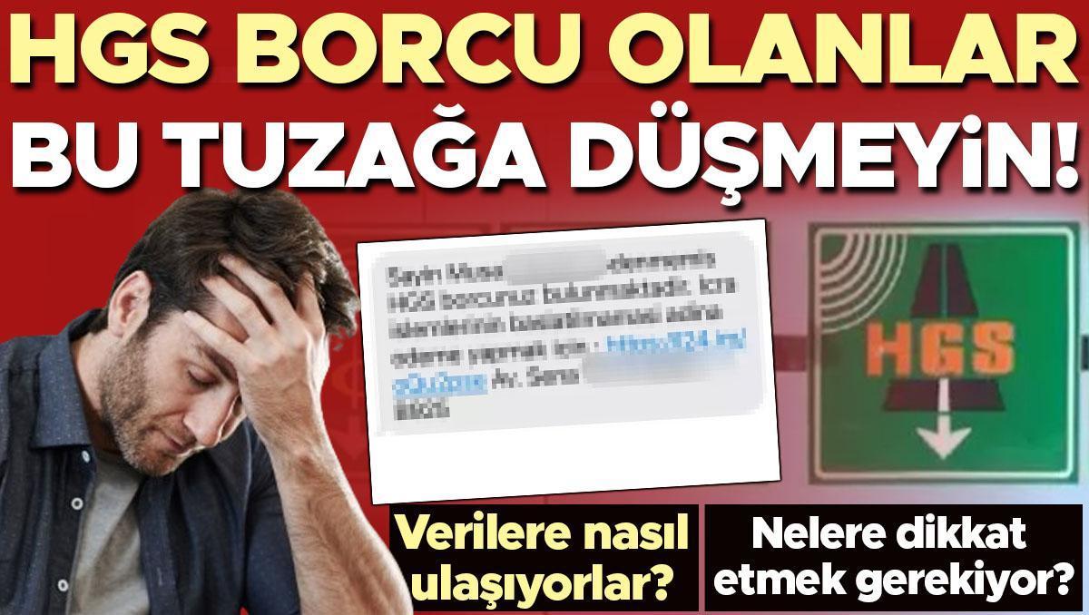 HGS borcu olanlar bu tuzağa düşmeyin! Verilere nasıl ulaşıyorlar? 'Orijinal site adıyla da sahte bir site kurabiliyorlar'