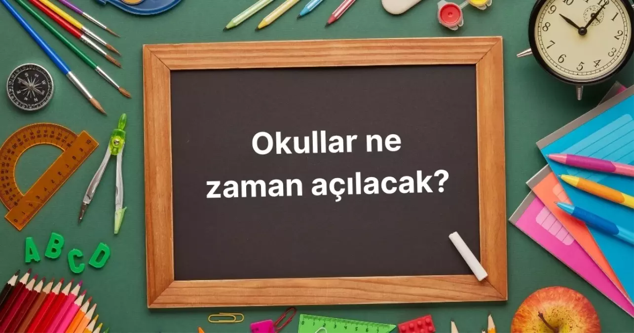 Okullar ne zaman açılıyor, ertelendi mi? Okulların açılmasına kaç gün kaldı? 1. Sınıflar ne zaman başlayacak?