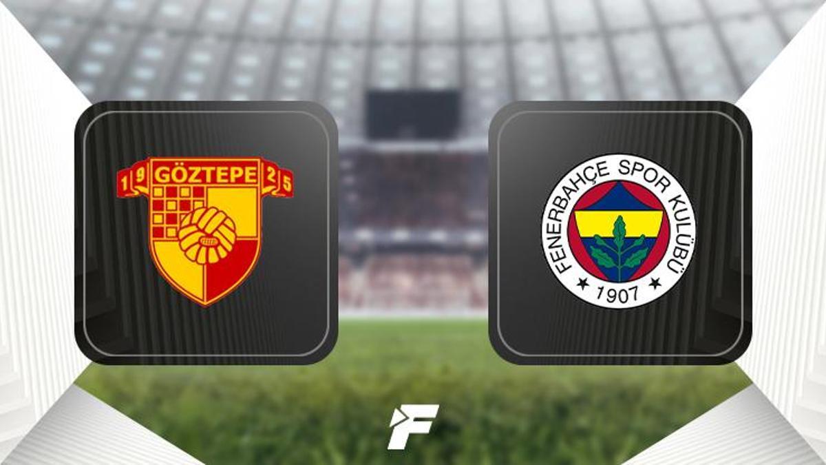 CANLI ANLATIM |                    Göztepe-Fenerbahçe maçı ne zaman, saat kaçta, hangi kanalda? (Muhtemel 11'ler)