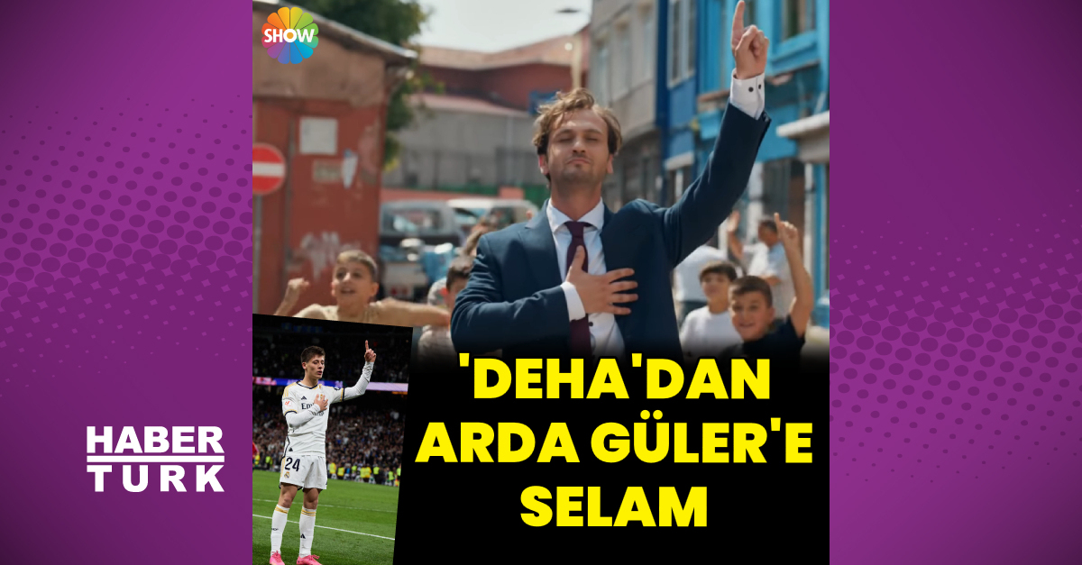 'Deha'nın Devran’ı Aras Bulut İynemli'den Arda Güler'e selam - Magazin haberleri