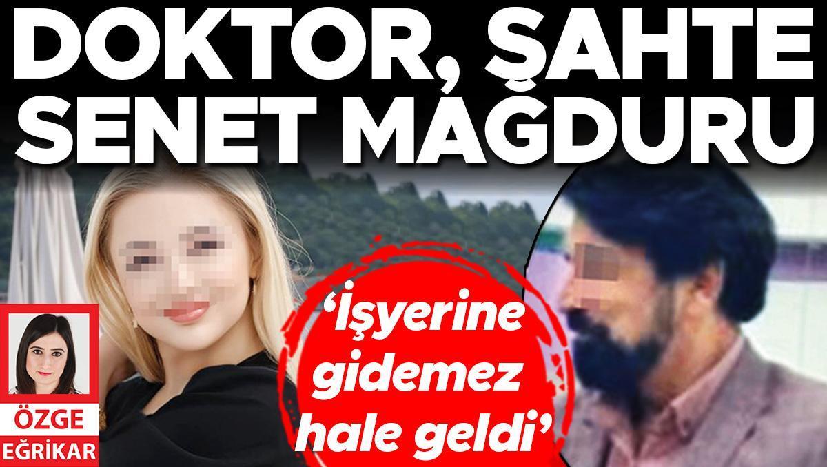 Doktor, sahte senet mağduru