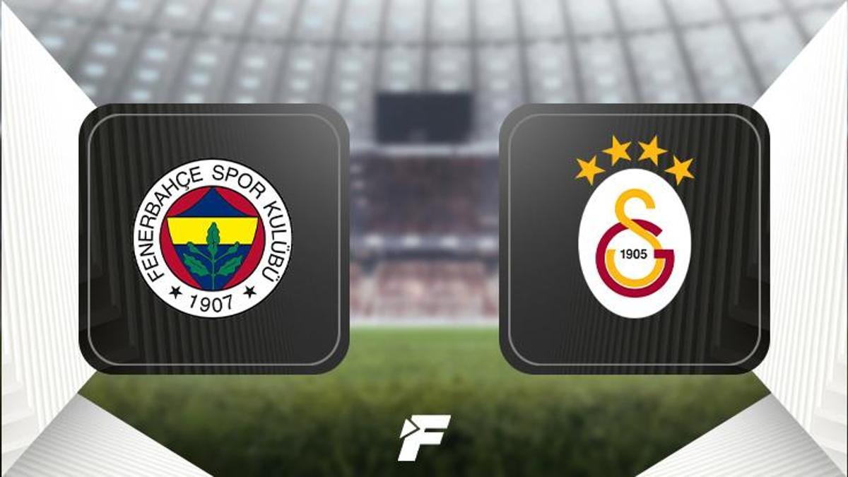 Fenerbahçe-Galatasaray maçı öncesi son dakika