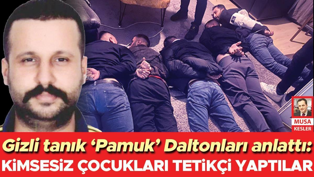 Gizli tanık 'Pamuk’ Daltonları anlattı: Kimsesiz çocukları tetikçi yaptılar