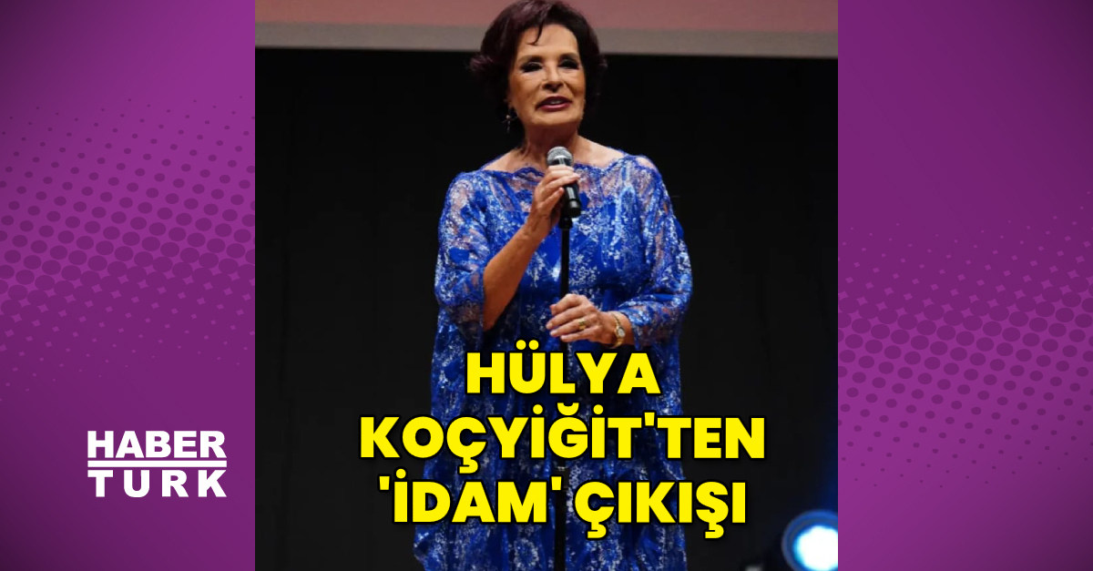 Hülya Koçyiğit'ten 'idam' çıkışı - Narin Güran'ın öldürülmesi yasa boğmuştu... _ Magazin haberleri