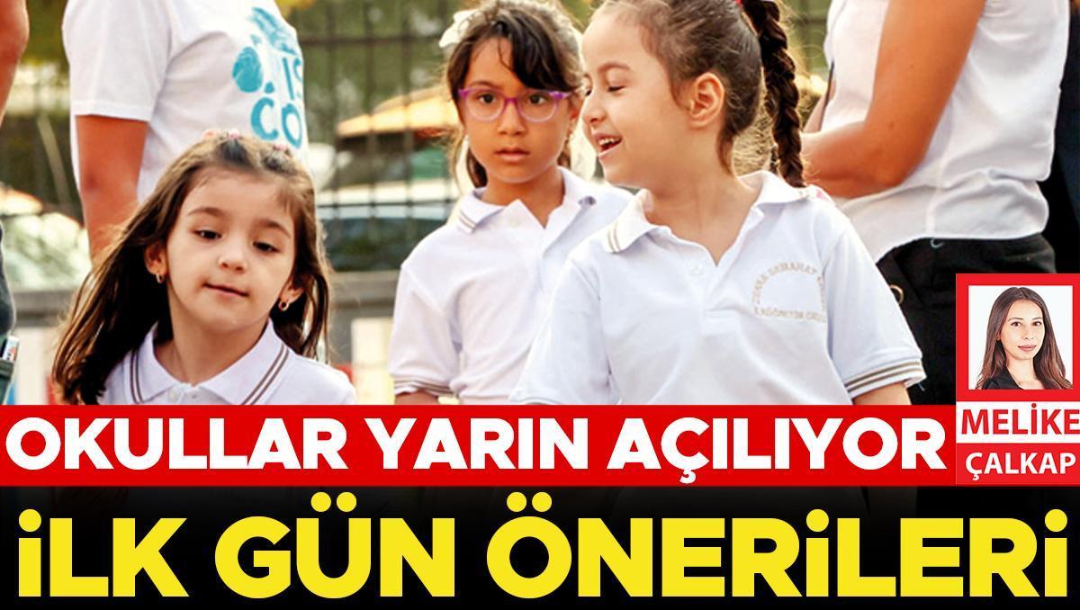 İlk gün önerileri... Okullar yarın açılıyor