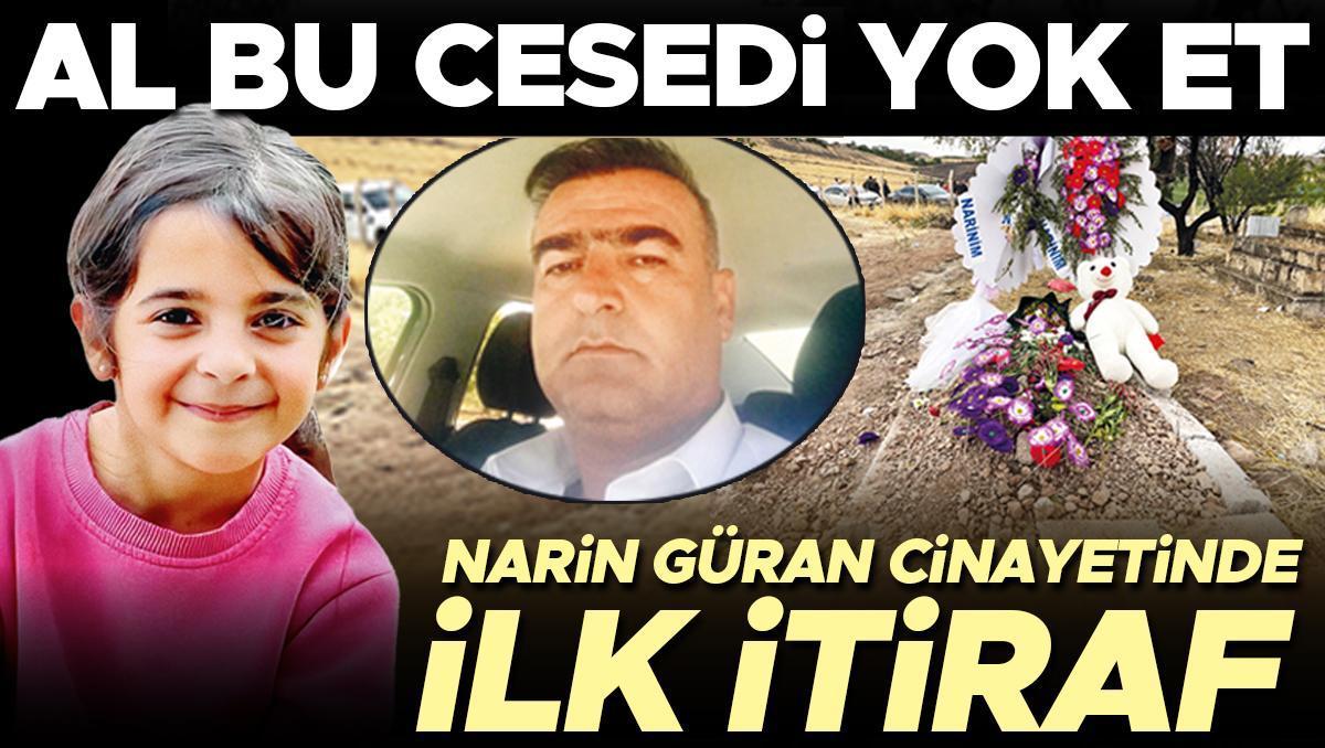 Narin Güran cinayetinde ilk itiraf: Amca 200 bine yok et dedi