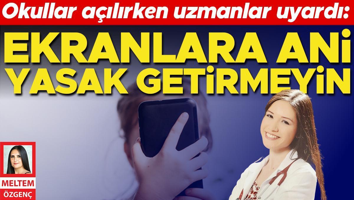 Okullar açılırken uzmanlar uyardı: Ekranlara ani yasak getirmeyin