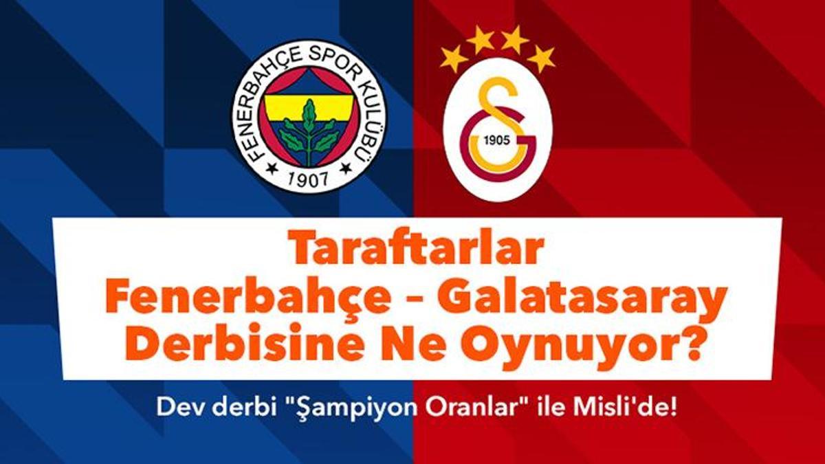 Taraftarlar Fenerbahçe - Galatasaray derbisine ne oynuyor? VAR oyununa ilgi büyük!