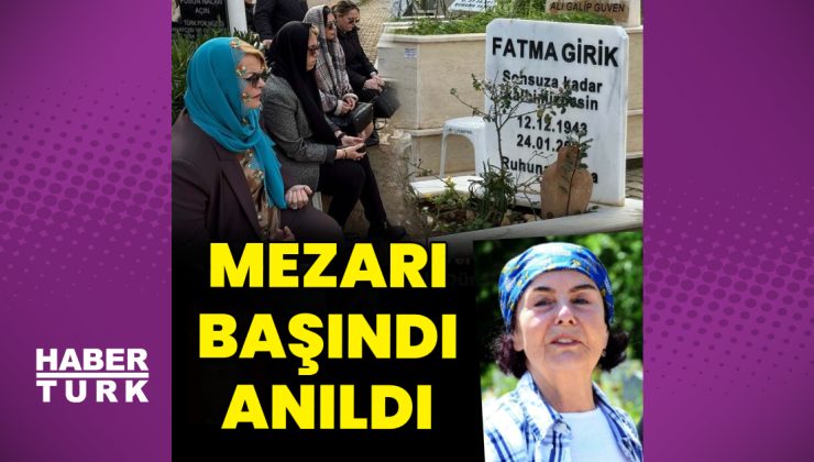 Fatma Girik, mezarı başında anıldı - Magazin haberleri