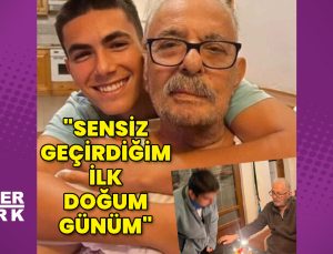 Ferdi Tayfur'un oğlu Taha: Canım babam, sensiz geçirdiğim ilk doğum günüm bugün...