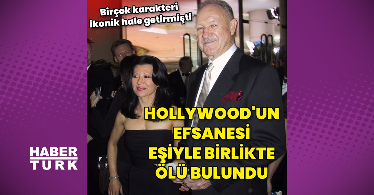 Ünlü oyuncu Gene Hackman ve eşi ölü bulundu
