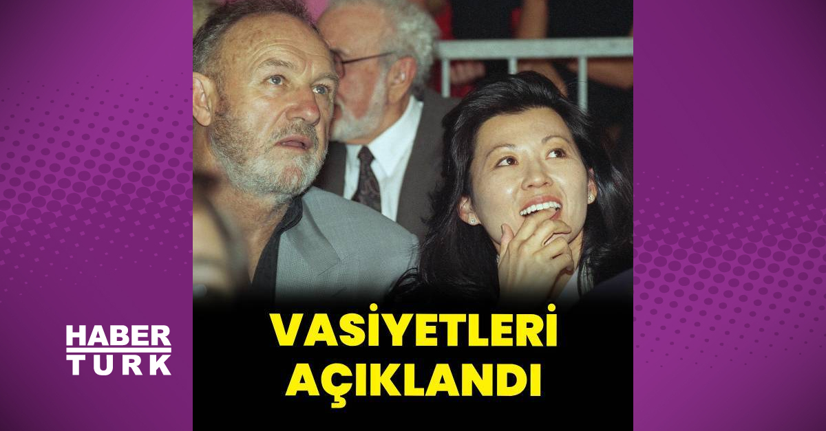 Gene Hackman ile eşi Betsy Arakawa'nın vasiyeti ortaya çıktı