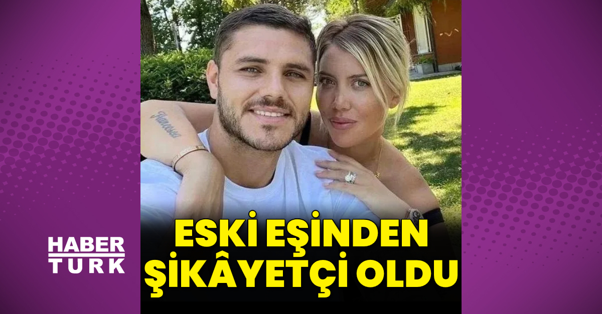 Mauro Icardi, Wanda Nara'yı şikâyet etti