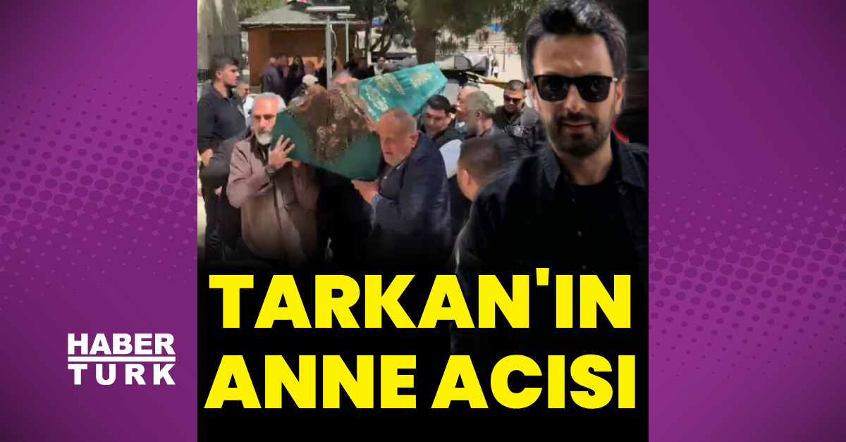 Tarkan'ın anne acısı