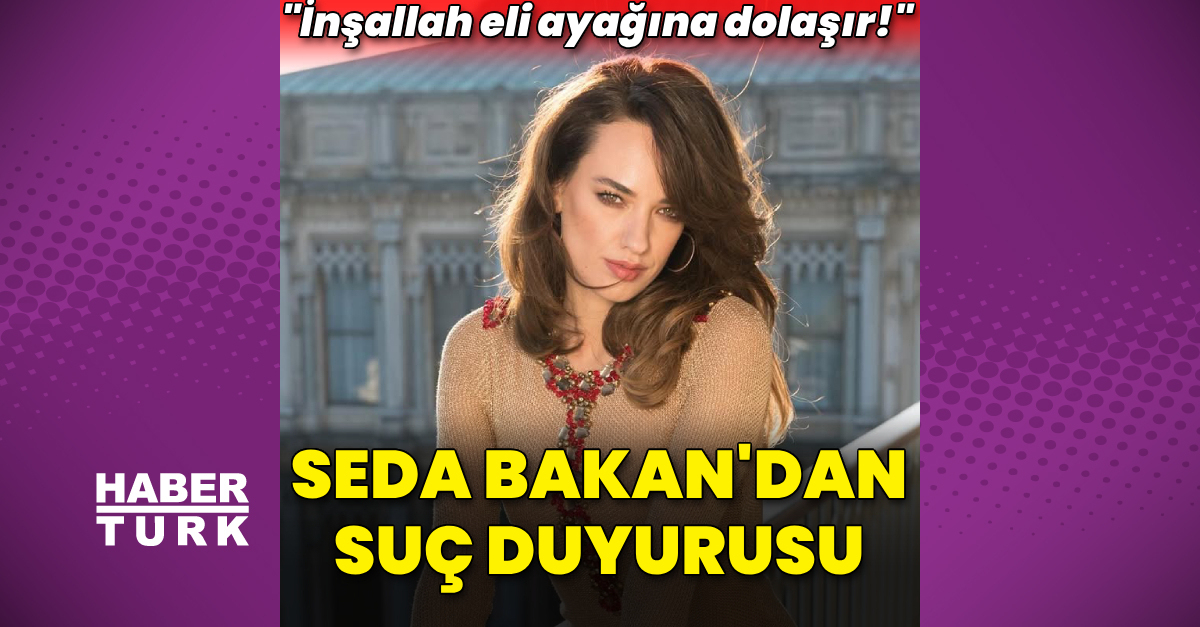Seda Bakan'dan suç duyurusu